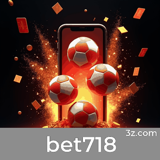 bet718: Plataforma Confiável e Profissional Líder